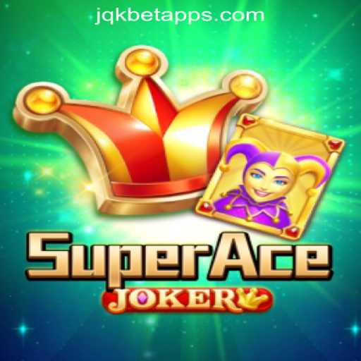 Dive into the Exciting World of SuperAceJoker: A Leading Slot Game from JQK.BET